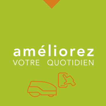 Améliorer votre quotidien